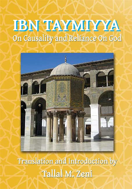 Ibn Taymiyya On Causality and Reliance on God (HC)