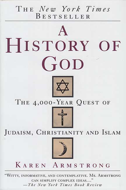 A History of God: The 4,000 Quest of Judaism, Christianity and Islam