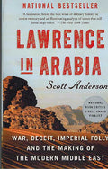 Lawrence in Arabia: War, Deceit, Imperial Folly