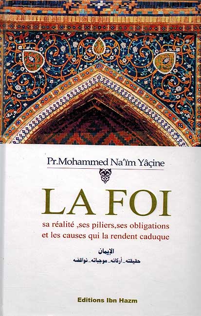 La foi (sa réalité, ses piliers, ses obligations et les causes qui la rendent caduque)