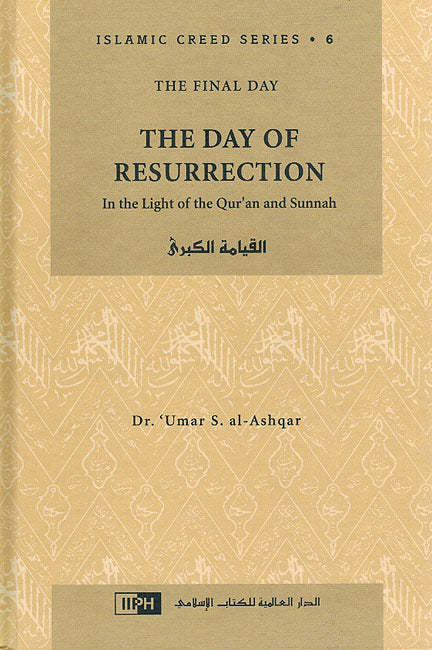 The Day of Resurrection (Islamic Creed Series, 6)
