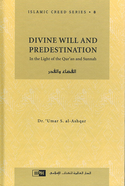 Divine Will and Predestination (Islamic Creed Series, 8)