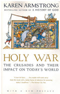 Holy War: The Crusades and Their Impact on Today's World