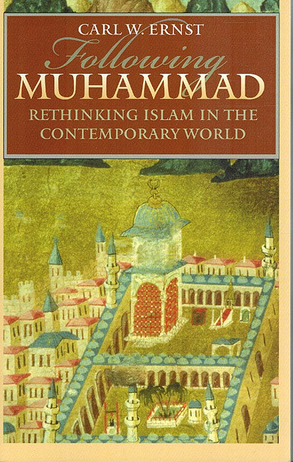 Following Muhammad: Rethinking Islam in the Contemporary World