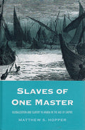 Slaves of One Master: Globalization and Slavery in Arabia in the Age of Empire