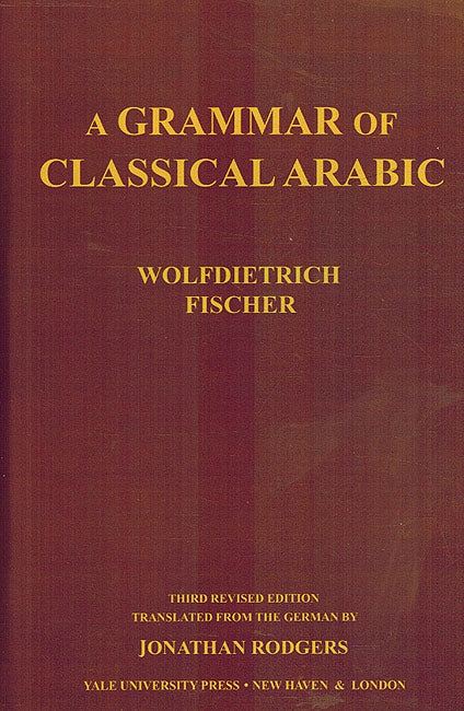 A Grammar of Classical Arabic: Third Revised Edition