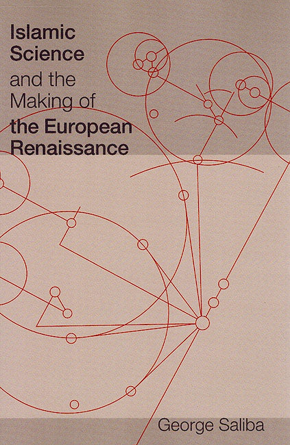 Islamic Science and the Making of the European Renaissance