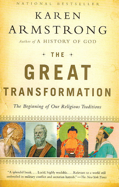 The Great Transformation: The Beginning of Our Religious Traditions