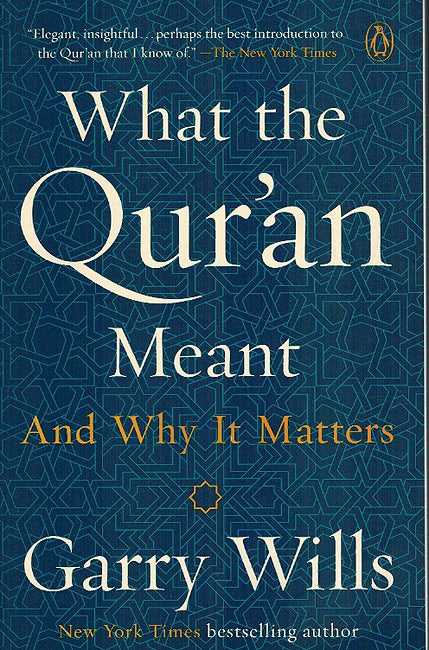 What the Qur'an Meant: And Why It Matters