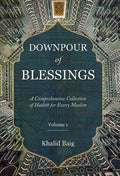 Downpour of Blessings: A Comprehensive Collection of Hadith for Every Muslim (2 Vol)