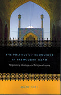 The Politics of Knowledge in Premodern Islam