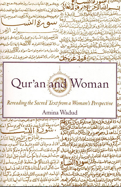 Qur'an and Woman: Rereading the Sacred Text from a Woman's Perspective