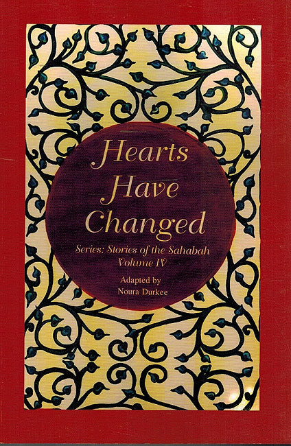 Stories of the Sahabah Vol 4: Hearts Have Changed