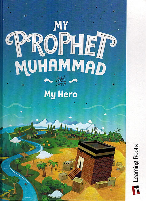 My Prophet Muhammad: My Hero