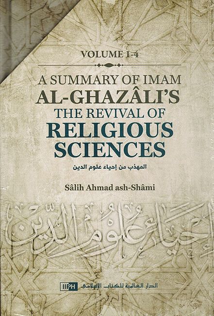 A Summary of Imam al-Ghazali's The Revival of Religious Sciences (4 Volume Boxed Set)