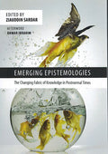 Emerging Epistemologies: The Changing Fabric of Knowledge in Postnormal Times