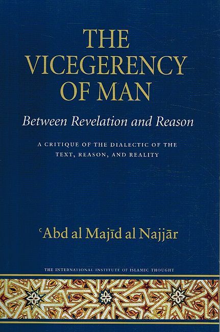 The Vicegerency of Man: Between Revelation and Reason