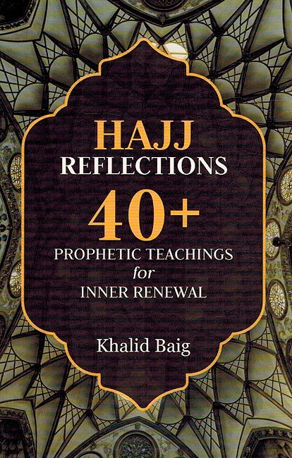 Hajj Reflections 40+: Prophetic Teachings for Inner Renewal