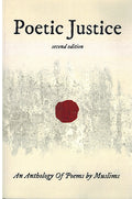 Poetic Justice: An Anthology Of Poems By Muslims