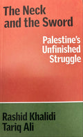The Neck and the Sword: Palestine's Unfinished Struggle