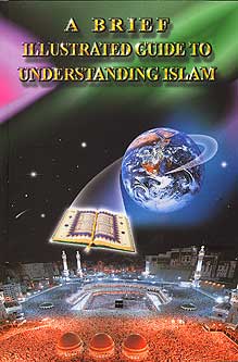 A Brief Illustrated Guide to Understanding Islam