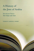 A History of the Jews of Arabia: From Ancient Times to Their Eclipse under Islam