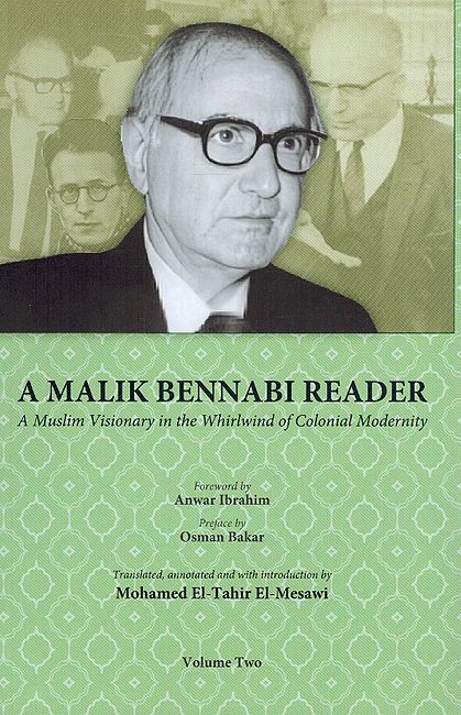 A Malik Bennabi Reader: A Muslim Visionary in the Whirlwind of Colonial Modernity (Vol 2)