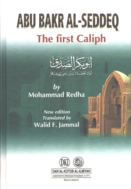 Abu Bakr Al-Seddeq The First Caliph (English, Rehda)