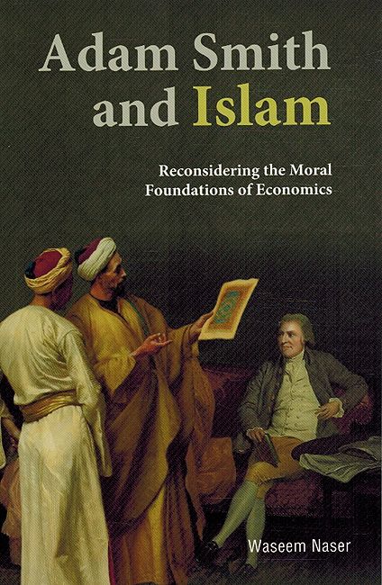 Adam Smith and Islam: Reconsidering the Moral Foundations of Economics