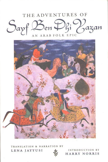 Adventures of Sayf ben Dhi Yazan : An Arab folk Epic