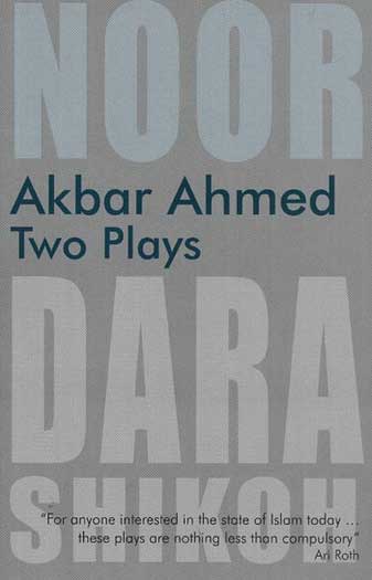 Akbar Ahmed: Two Plays