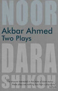Akbar Ahmed: Two Plays
