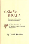 Al-Shafi'i's Risala: Treatise on the Foundations of Islamic Jurisprudence