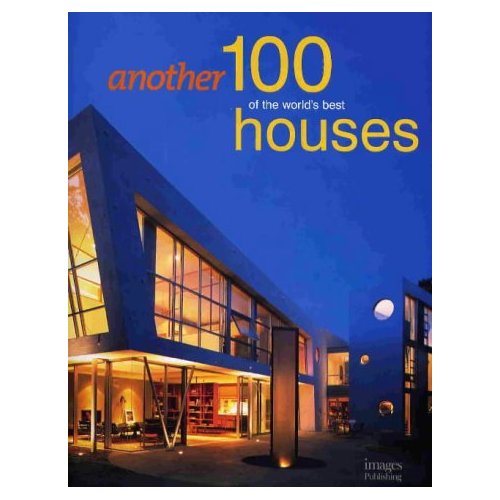 Another 100 of the World's Best Houses