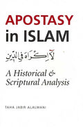 Apostasy in Islam: A Historical & Scriptural Analysis