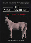 Arabian Horse: His Country and People (HC Classic Reprint, English)