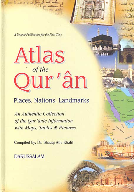 Atlas of The Quran: Places - Nations - Landmarks