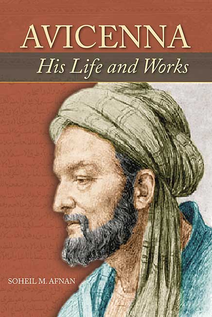 Avicenna: His Life and Works