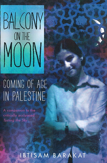 Balcony on the Moon : Coming of Age In Palestine