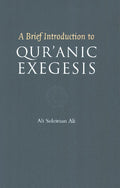 Brief Introduction to Qur'anic Exegesis