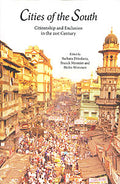 Cities of the South : citizenship and exclusion in the twenty-first century