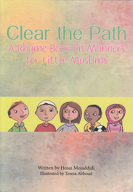Clear the Path : A Rhyme Book on Manners for Little Muslims