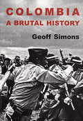 Colombia: A Brutal History