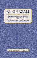 Ghazali: Deliverance from Error and the Beginning of Guidance