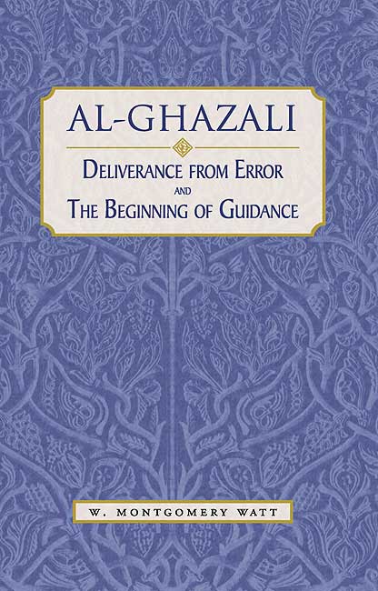 Ghazali: Deliverance from Error and the Beginning of Guidance
