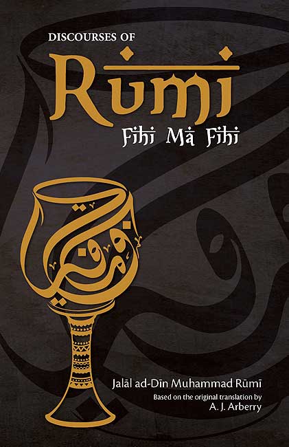 Discourses of Rumi: Fihi Ma Fihi
