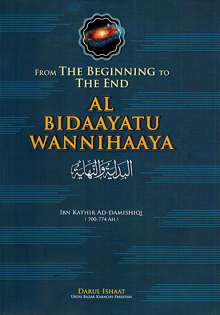 From the Beginning to the End (4 vol, al-Bidayah wa-al-Nihayah English)