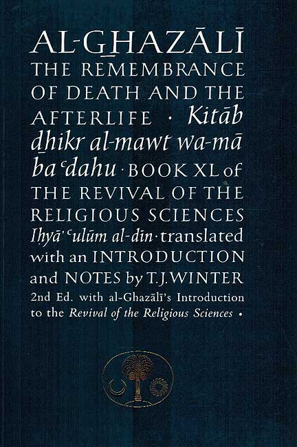 Ghazali The Remembrance of Death and the Afterlife