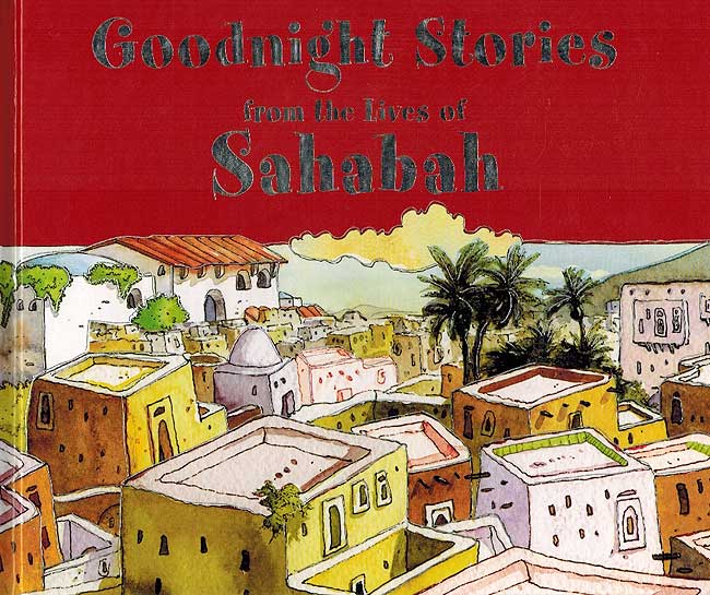 Goodnight Stories from the Lives of Sahabah HC