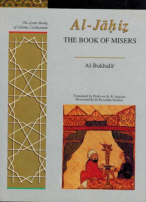 Great Books of Islamic Civilization: The Book of Misers (Jahiz HC)